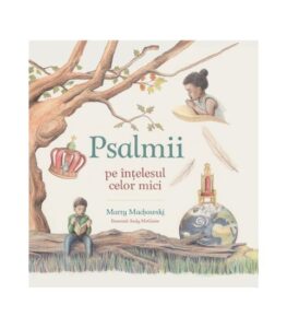 Psalmii pe intelesul celor mici