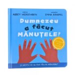 Dumnezeu a facut manutele