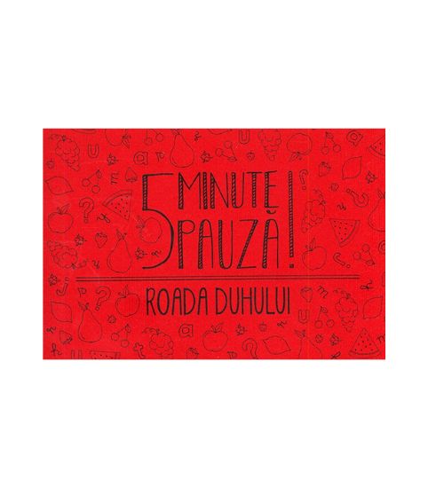 5 minute de pauză - Roada Duhului