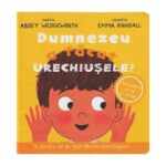 Dumnezeu a facut urechiusele