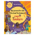 Noi povestiri din Vechiul Testament. Cauti si gasesti