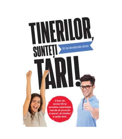 Tinerilor sunteti tari. 50 de devotionale zilnice.