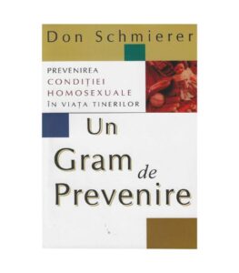 Un gram de prevenire. Prevenirea conditiei homosexuale in viata tinerilor