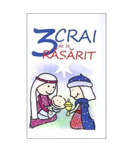 3 crai de la Rasarit - Nasterea lui Isus