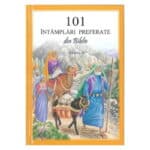 101 Intamplari preferate din Biblie