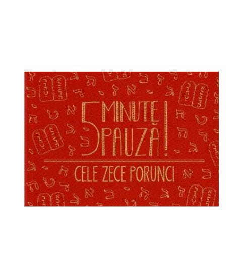 5 minute de pauză - Cele 10 porunci