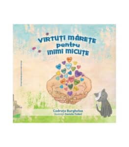 Virtuti marete pentru inimi micute