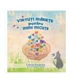 Virtuti marete pentru inimi micute