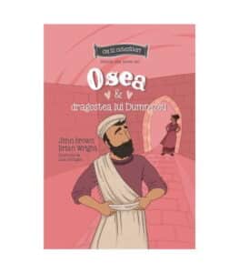 Osea si dragostea lui Dumnezeu - Seria: Cei 12 cutezatori